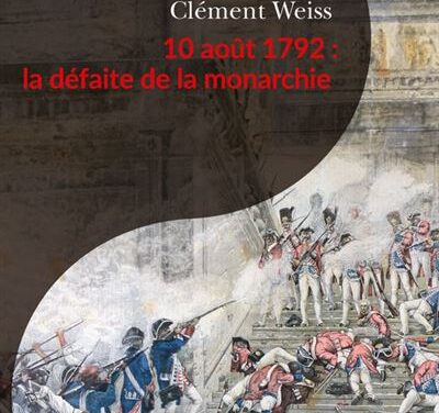 10 août 1792 : la défaite de la monarchie