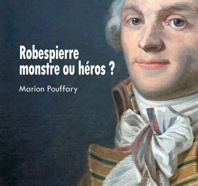 Robespierre, monstre ou héros ?