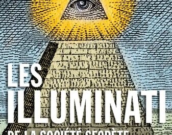 Les illuminati – De la société secrète aux théories du complot