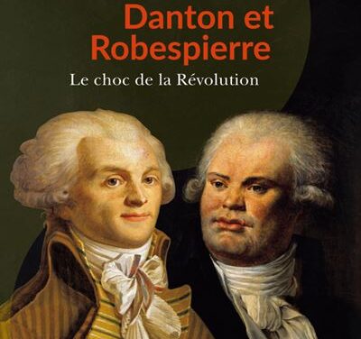 Danton et Robespierre. Le choc de la Révolution.