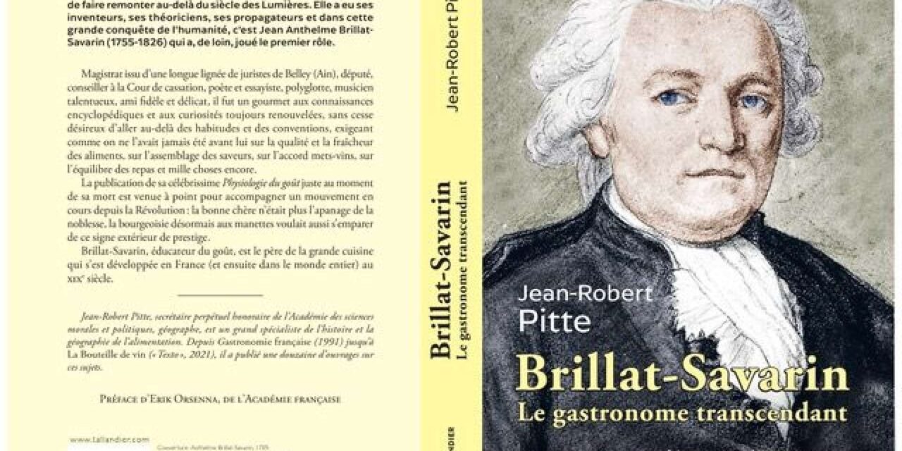 Brillat-Savarin. Le gastronome transcendant