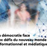 Séminaire : La démocratie face aux défis du nouveau monde informationnel et médiatique