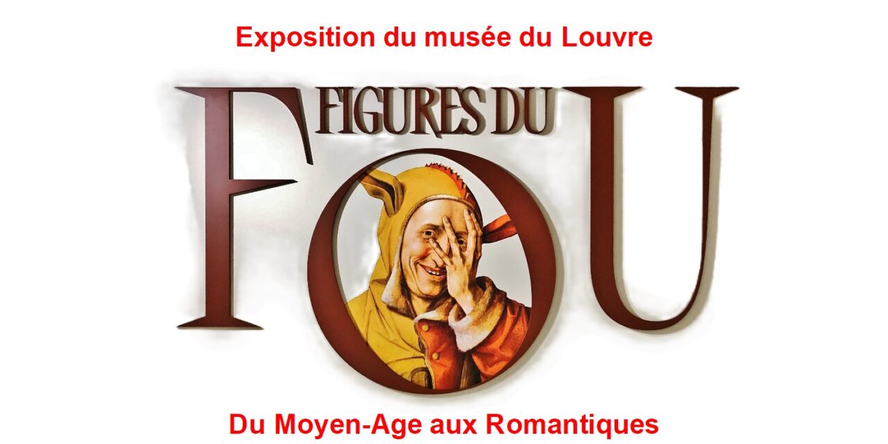 Figures du fou – Exposition du musée du Louvre